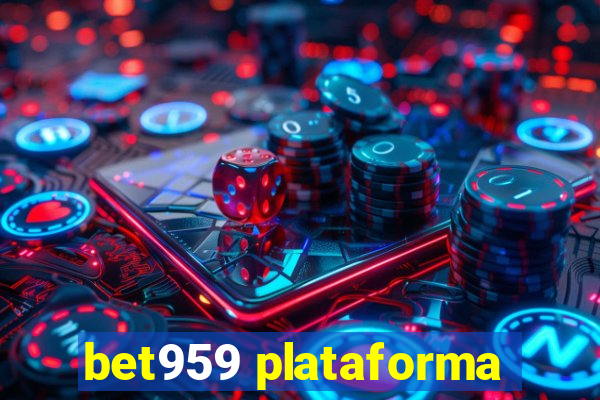 bet959 plataforma